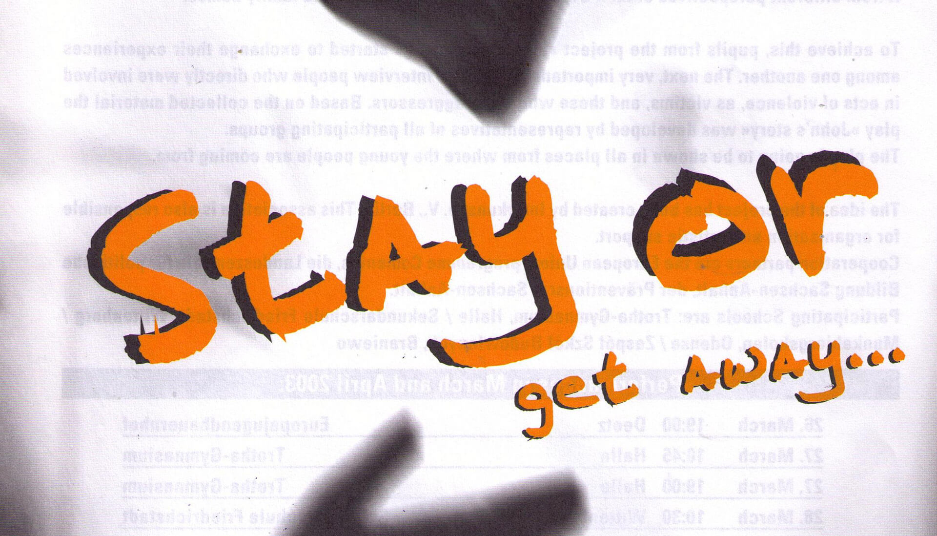 Stay or get<br>away
